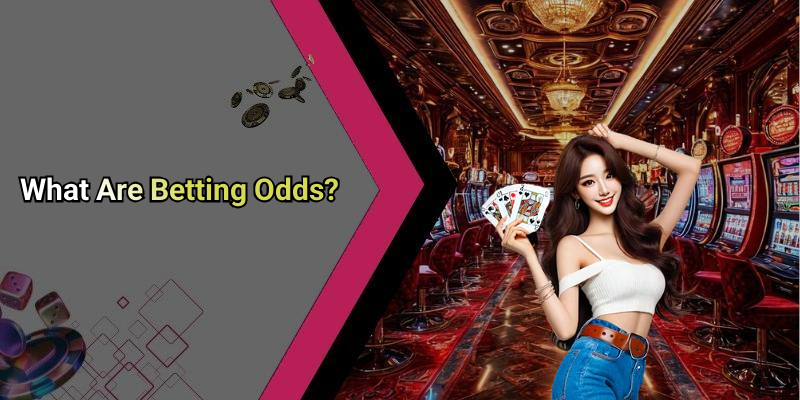 What Are Betting Odds?