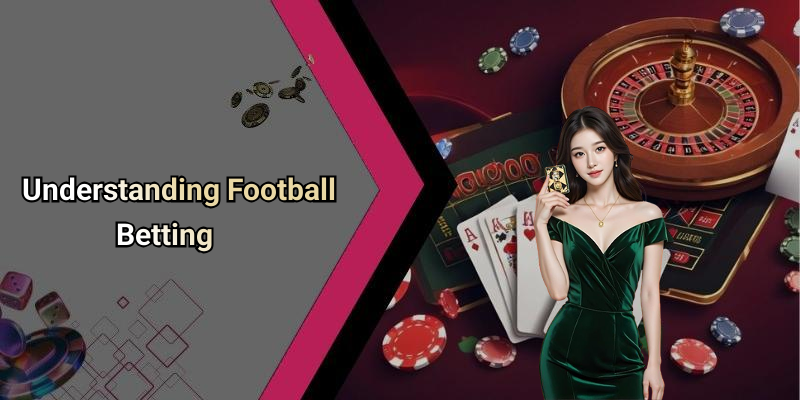Understanding Football Betting
