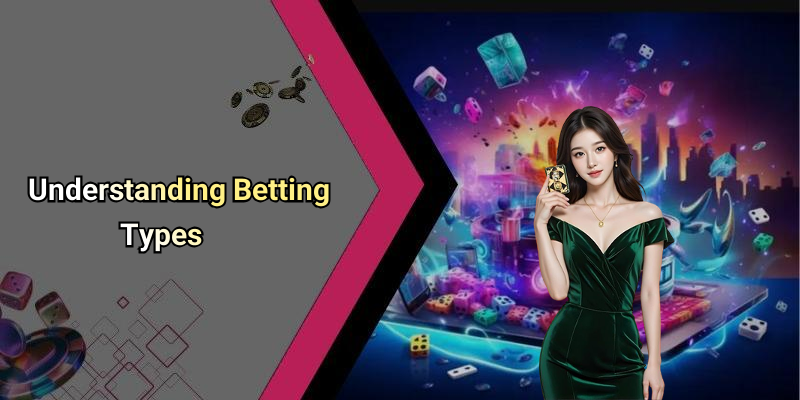 Understanding Betting Types