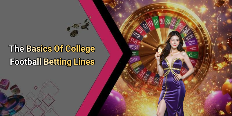 The Basics Of College Football Betting Lines