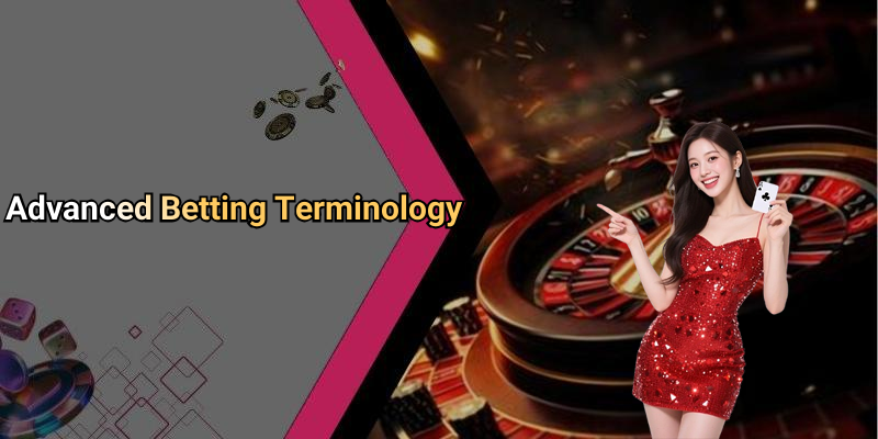 Advanced Betting Terminology