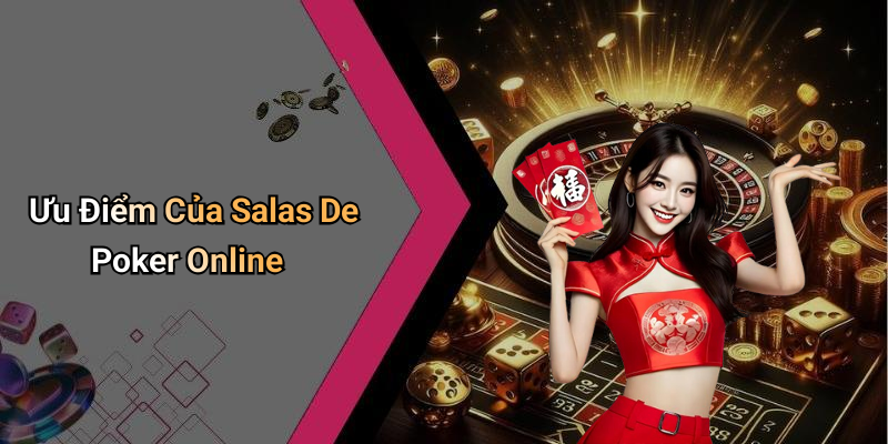 Ưu Điểm Của Salas De Poker Online