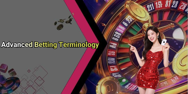 Advanced Betting Terminology