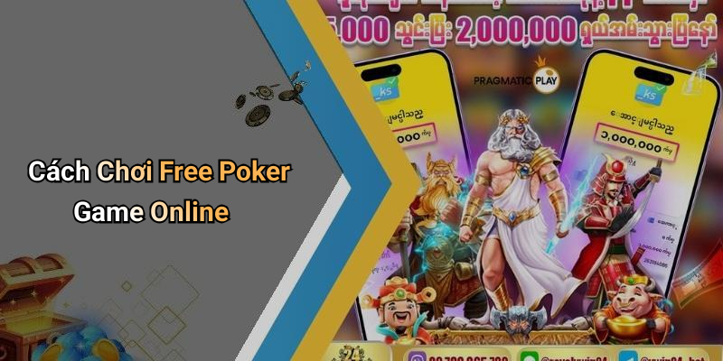 Cách Chơi Free Poker Game Online