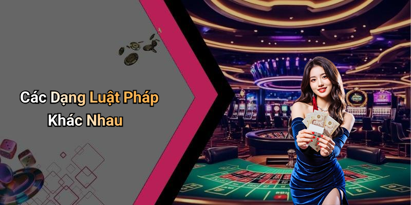 Các Dạng Luật Pháp Khác Nhau