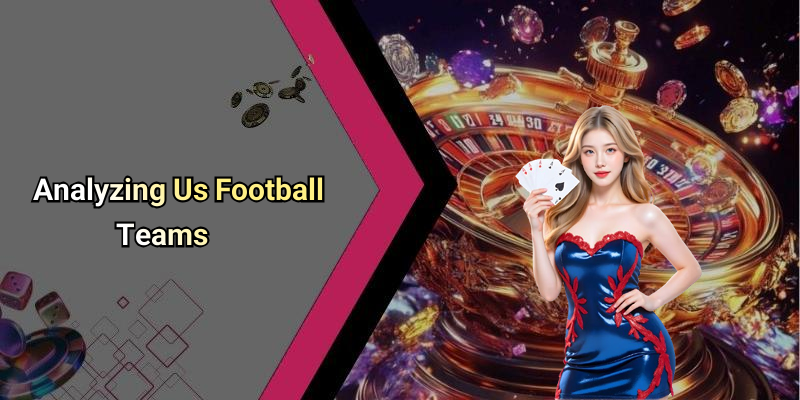 Analyzing Us Football Teams