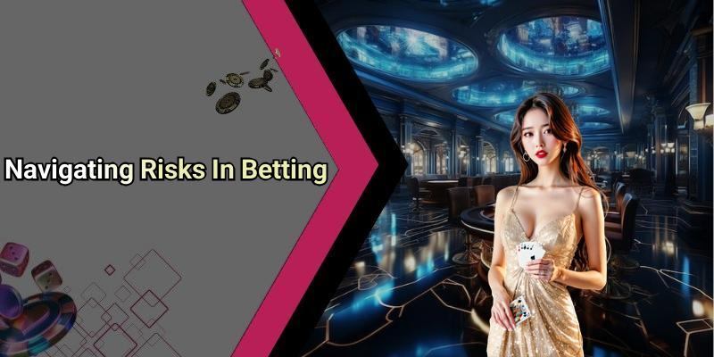 Navigating Risks In Betting