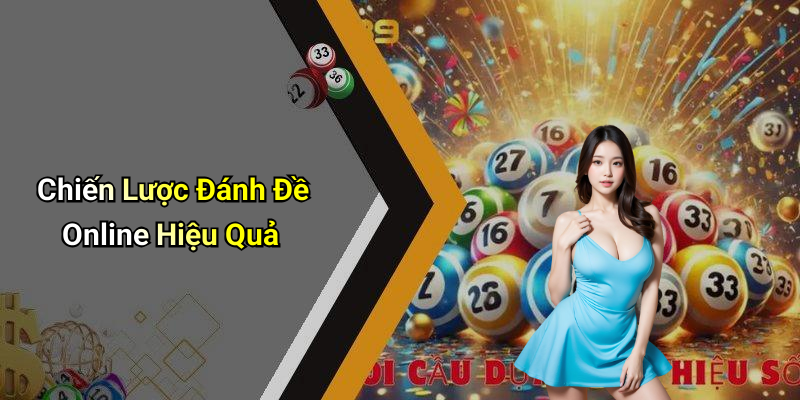 Chiến Lược Đánh Đề Online Hiệu Quả