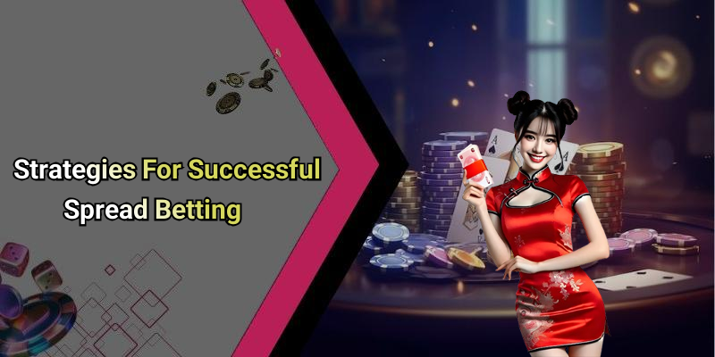 Strategies For Successful Spread Betting
