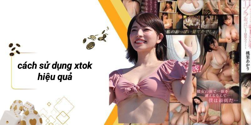 Cách Sử Dụng XTOK Hiệu Quả